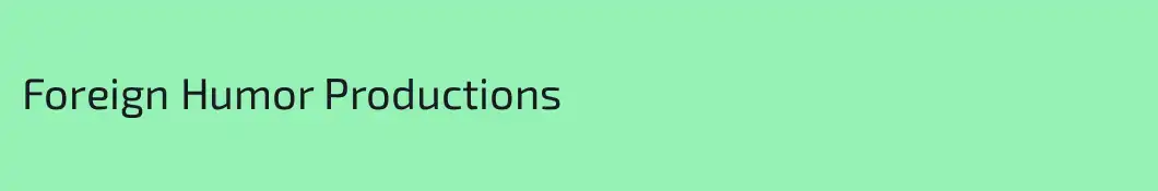 Foreign Humor Productions
